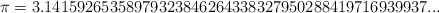 \pi = 3.14159265358979323846264338327950288419716939937...